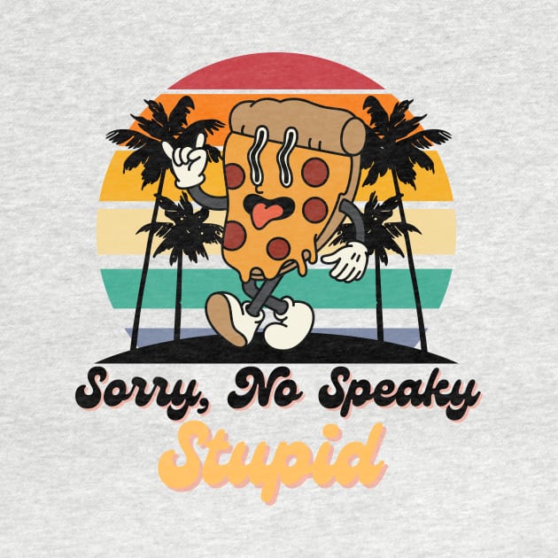 Soory No Speaky Stupid Funny Sarcastic Quote by Grun illustration 